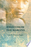 Essays from the margins / Luis N. Rivera-Pagán.