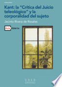 Kant : la "Critica del juicio teleologico" y la corporalidad del sujeto /