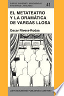 El metateatro y la dramática de Vargas Llosa : Hacia una poética del espectador.