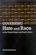 Governing hate and race in the United States and South Africa /