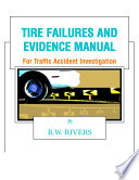 Tire failures and evidence manual : for traffic accident investigation /