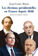 Les elections presidentielles en France depuis 1848 / Jean-Louis Rizzo ; preface de Jacques Toubon.