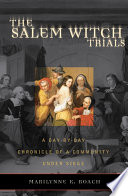 The Salem witch trials : a day-to-day chronicle of a community under siege / Marilynne K. Roach.