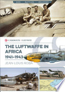 Luftwaffe in Africa, 1941-1943 / Jean-Louis Roba.