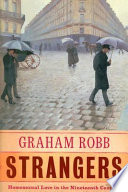 Strangers : homosexual love in the nineteenth century / Graham Robb.