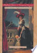 Elephant slaves and pampered parrots : exotic animals in eighteenth-century Paris /