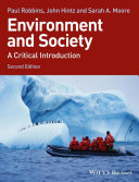Environment and society : a critical introduction / Paul Robbins, John Hintz, and Sarah A. Moore.