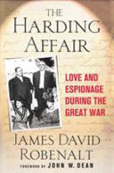 The Harding affair : love and espionage during the Great War / James David Robenalt.
