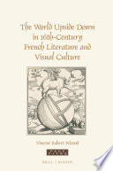 The world upside down in 16th-century French literature and visual culture / by Vincent Robert-Nicoud.