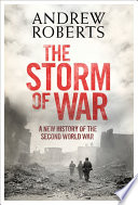 The storm of war : a new history of the Second World War / Andrew Roberts.