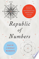 The republic of numbers : unexpected stories of mathematical Americans /