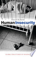 Human insecurity : global structures of violence / David Roberts.