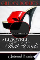 All's well that ends : an Amanda Pepper mystery / Gillian Roberts.