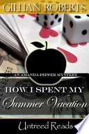 How I spent my summer vacation : an Amanda Pepper mystery /