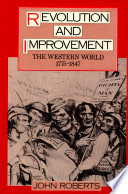 Revolution and improvement : the Western World, 1775-1847 / John Roberts.