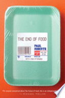 The end of food / Paul Roberts.