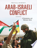 Arab-Israeli conflict : a documentary and reference guide /