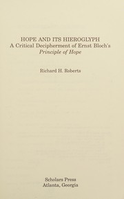 Hope and its hieroglyph : a critical decipherment of Ernst Bloch's Principle of hope /