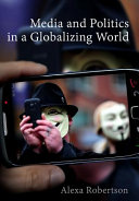Media and politics in a globalizing world /