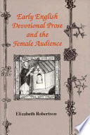 Early English devotional prose and the female audience / Elizabeth Robertson.