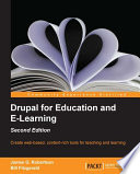 Drupal for education and e-learning create web-based, content-rich tools for teaching and learning /