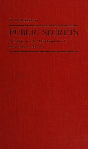 Public secrets : a study in the development of government secrecy / K.G. Robertson.