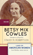 Betsy Mix Cowles : champion of equality /