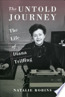 The untold journey : the life of Diana Trilling /