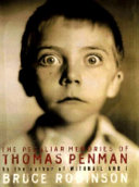 The peculiar memories of Thomas Penman / Bruce Robinson.