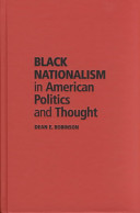Black nationalism in American politics and thought / Dean E. Robinson.