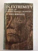 In extremity : a study of Gerard Manley Hopkins /