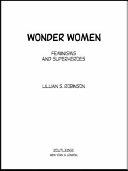 Wonder women : feminisms and superheroes /