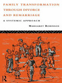 Family transformation through divorce and remarriage : a systemic approach /