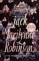 Jack / Marilynne Robinson.