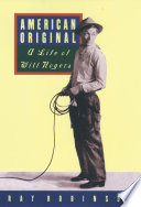 American original : a life of Will Rogers /