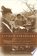 Citizen strangers : Palestinians and the birth of Israel's liberal settler state / Shira Robinson.