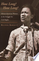 How long? How long? : African-American women in the struggle for civil rights / Belinda Robnett.