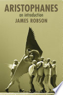 Aristophanes : an introduction / James Robson.