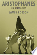 Aristophanes : an introduction / James Robson.