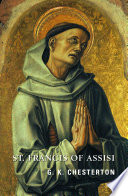 St. Francis of Assisi : the legend and the life /