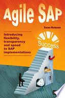 Agile SAP : introducing flexibility, transparency and speed to SAP implementations /