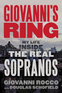 Giovanni's Ring : My Life Inside the Real Sopranos.