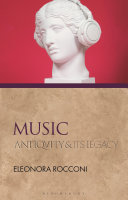 Music : antiquity and its legacy / Eleonora Rocconi.