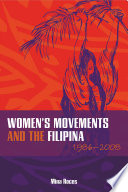 Women's movements and the Filipina, 1986-2008 / Mina Roces.