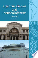 Argentine Cinema and National Identity 1966-1976 /