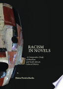 Racism in Novels : a Comparative Study of Brazilian and South African Cultural History.