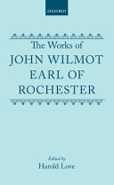 The works of John Wilmot, Earl of Rochester /