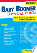 Baby boomer survival guide : live, prosper, and thrive in your retirement /