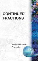Continued fractions / Andrew M. Rockett, Peter Szüsz.