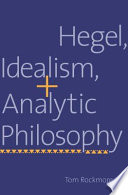 Hegel, idealism, and analytic philosophy /